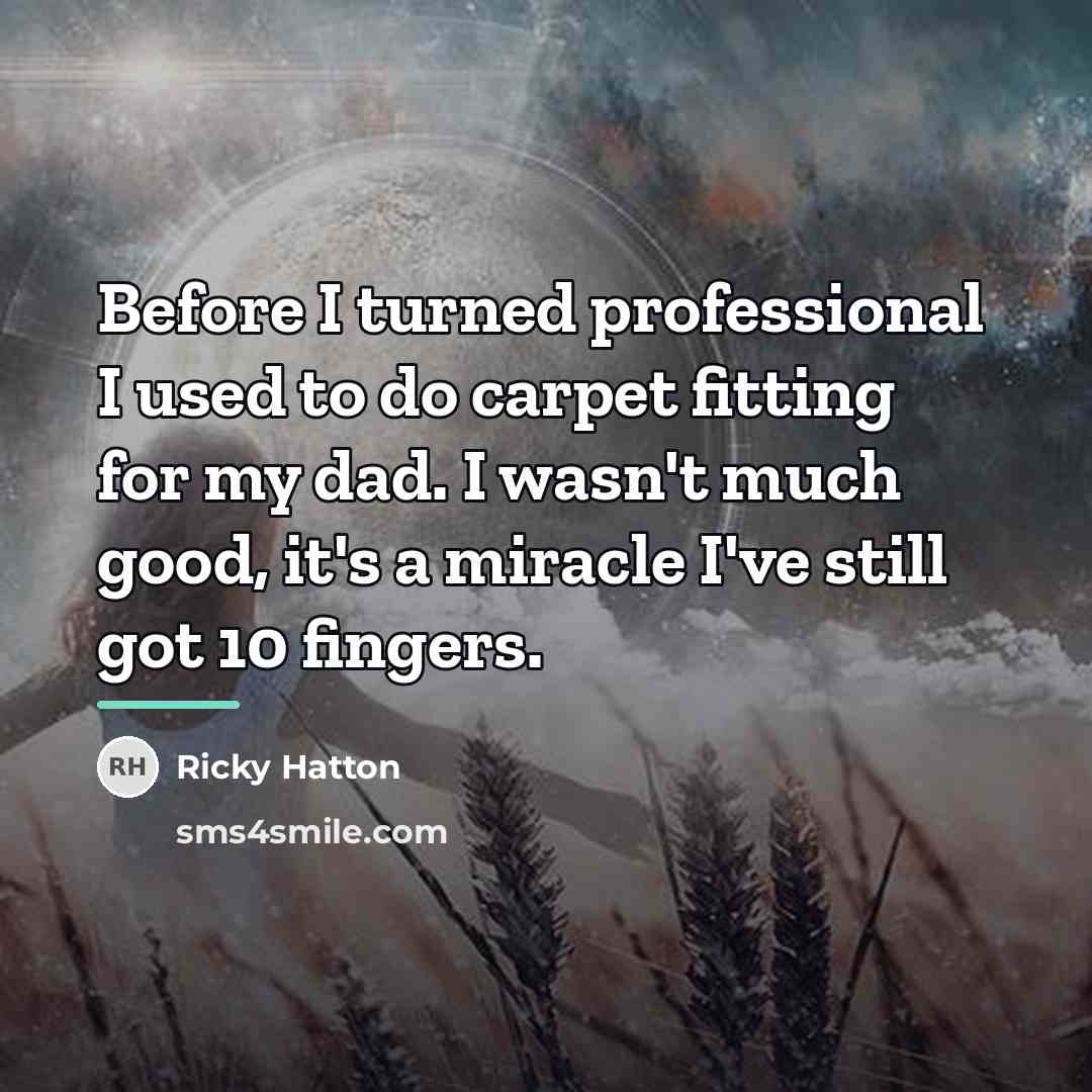 “Before I turned professional I used to do carpet fitting…” quote by Ricky Hatton