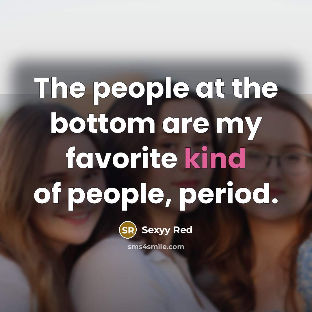 “The people at the bottom are my favorite kind of…” quote by Sexyy Red