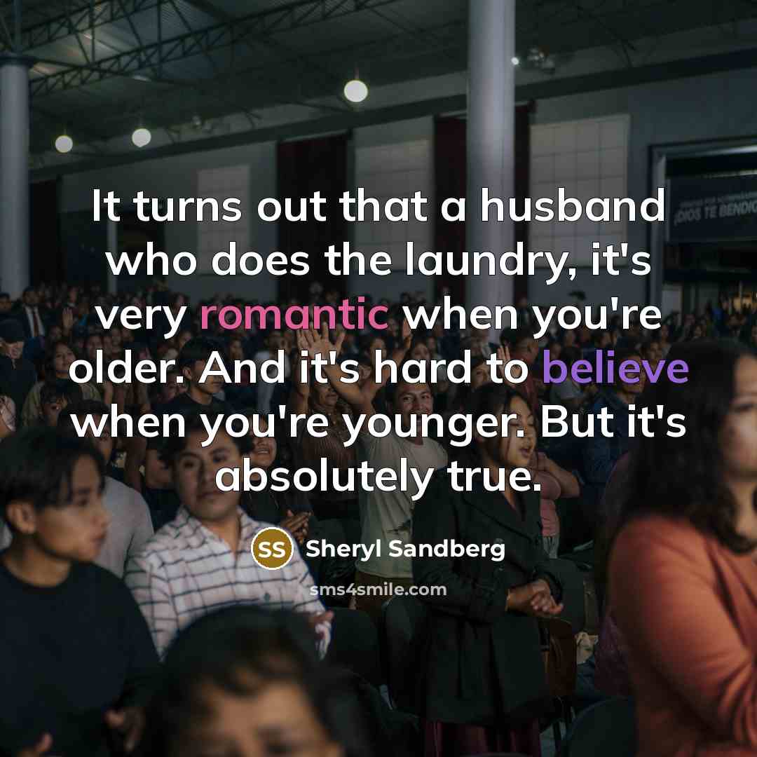 “It turns out that a husband who does the laundry,…” quote by Sheryl Sandberg