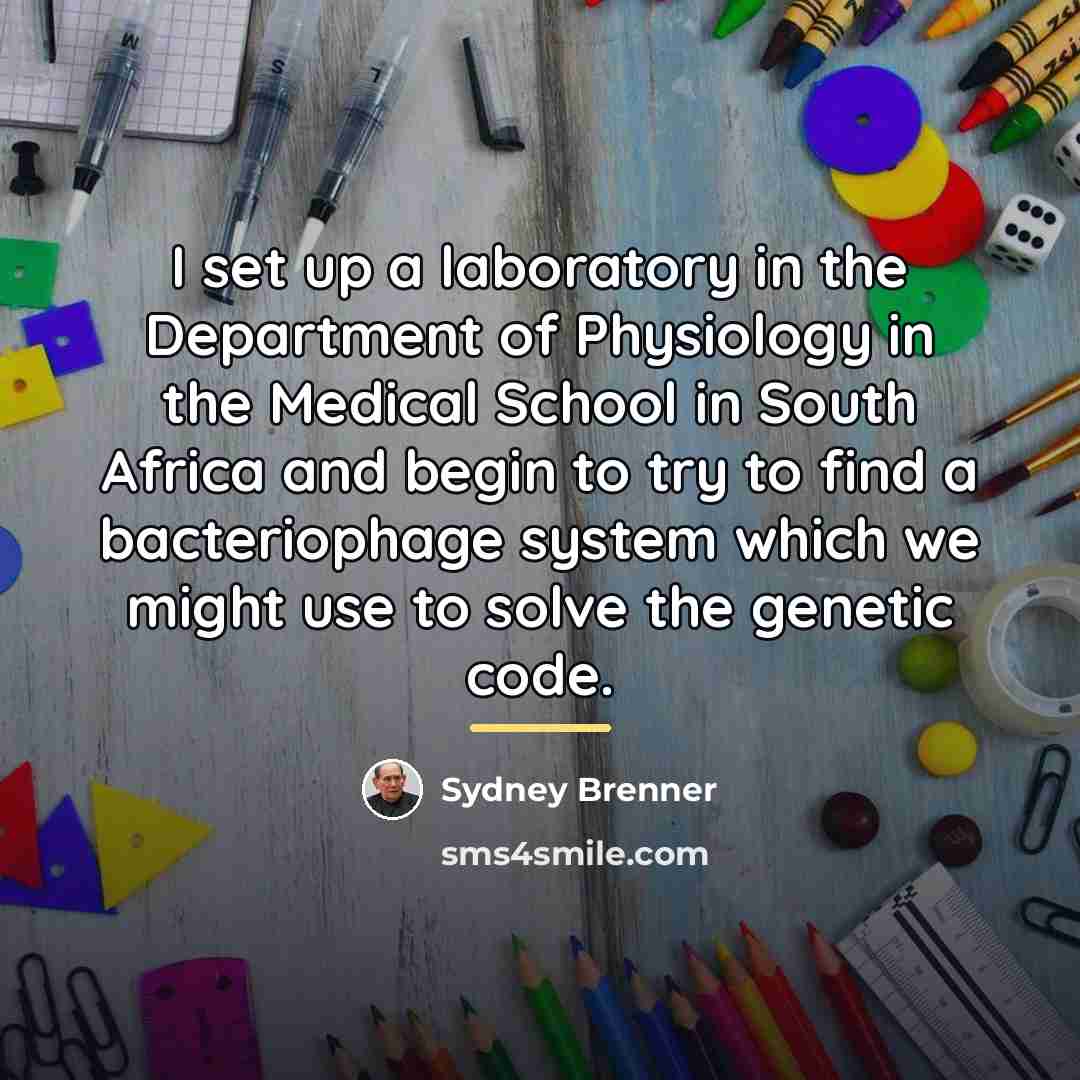 “I set up a laboratory in the Department of Physiology…” quote by Sydney Brenner
