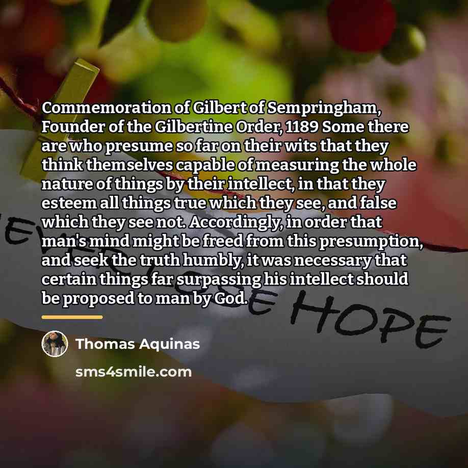 “Commemoration of Gilbert of Sempringham, Founder of the Gilbertine Order,…” quote by Thomas Aquinas