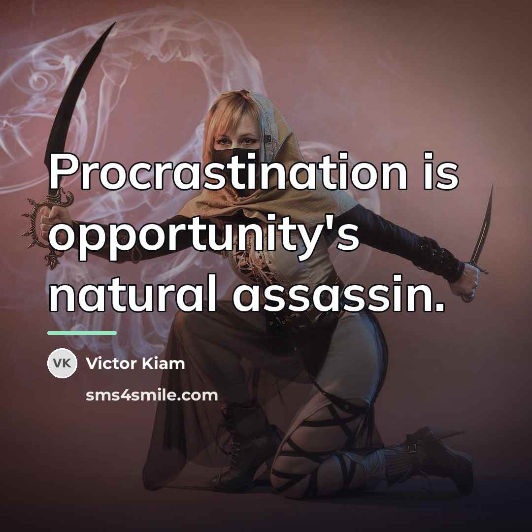 “Procrastination is opportunity's natural assassin.…” quote by Victor Kiam