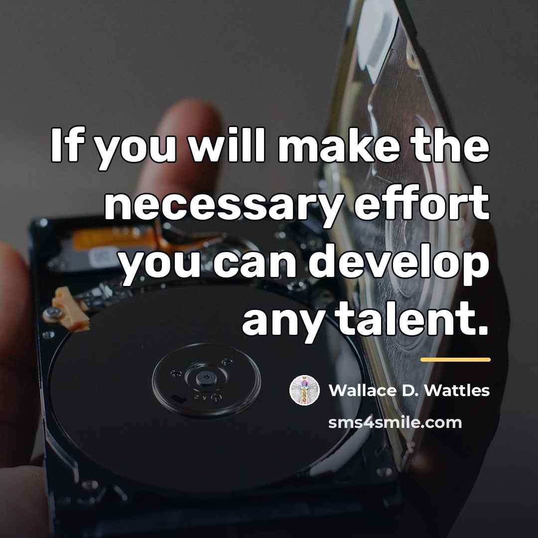 “If you will make the necessary effort you can develop…” quote by Wallace D. Wattles