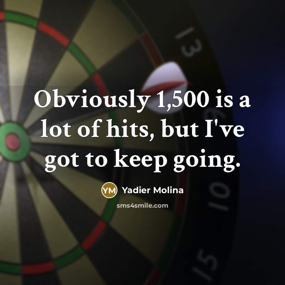 “Obviously 1,500 is a lot of hits, but I've got…” quote by Yadier Molina