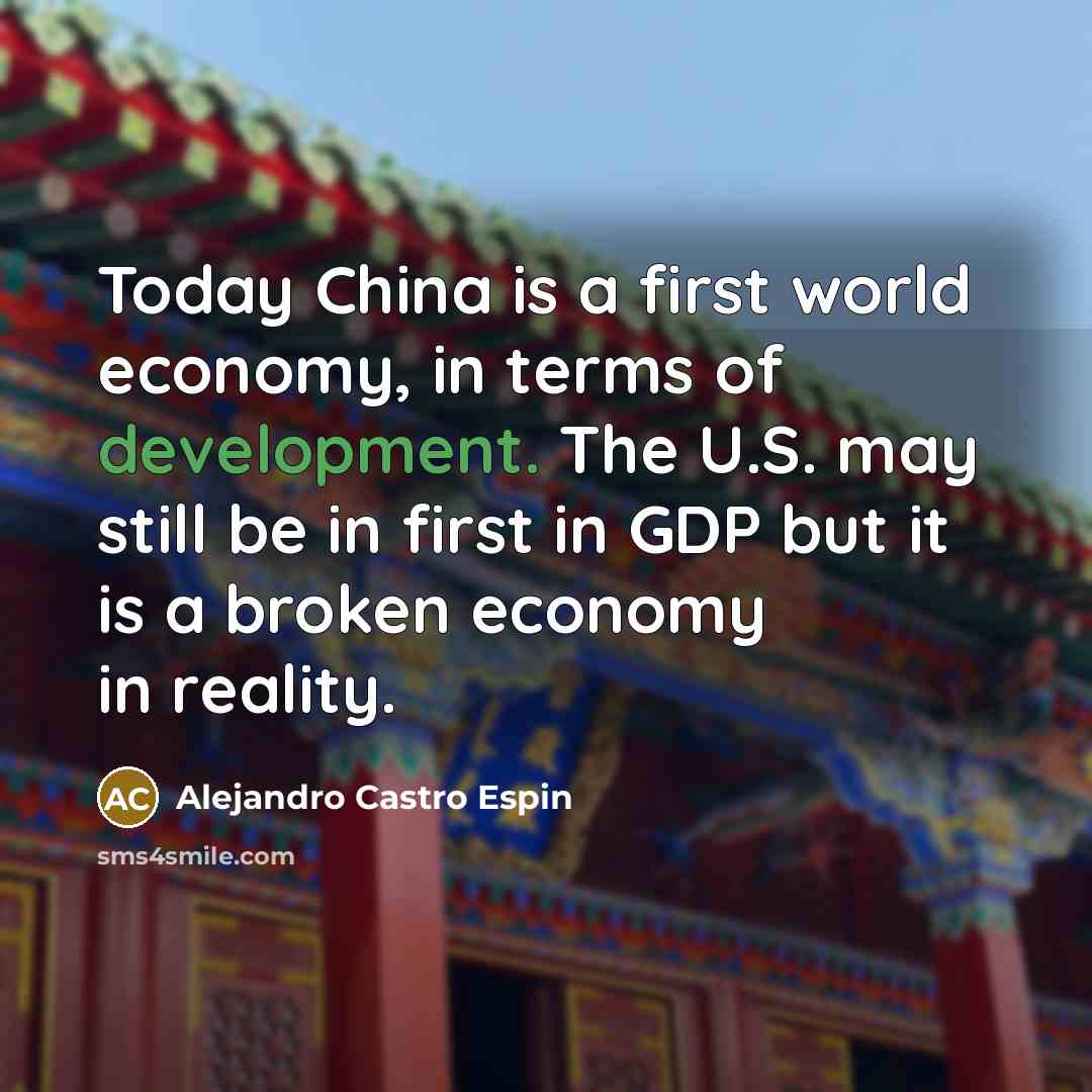 “Today China is a first world economy, in terms of…” quote by Alejandro Castro Espin