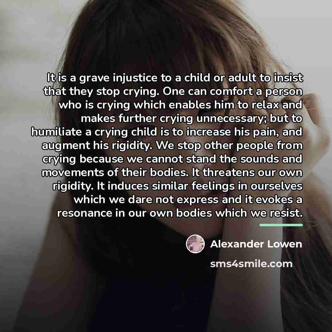 “It is a grave injustice to a child or adult…” quote by Alexander Lowen