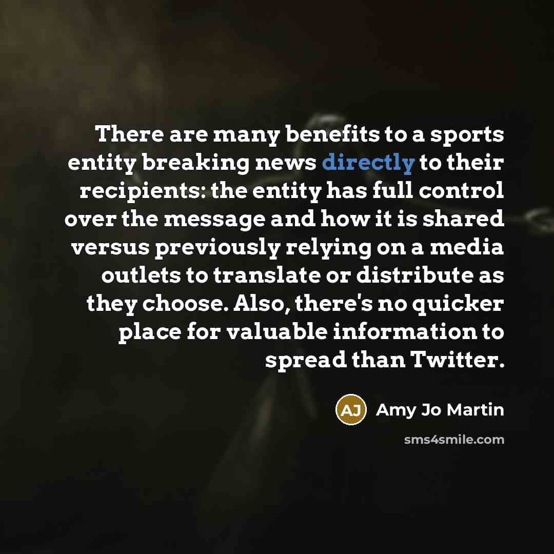 “There are many benefits to a sports entity breaking news…” quote by Amy Jo Martin