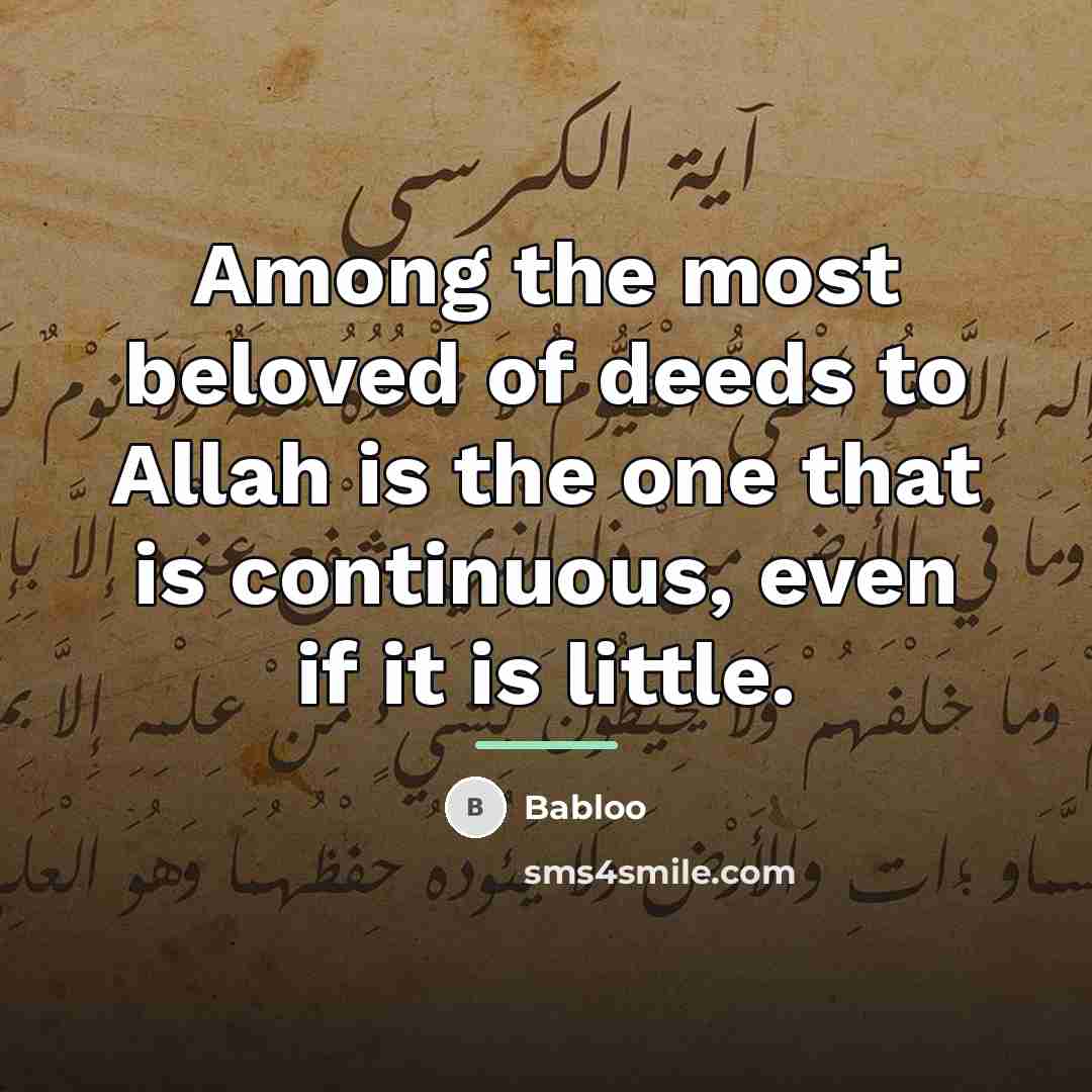 “Among the most beloved of deeds to Allah is the…” quote by Babloo