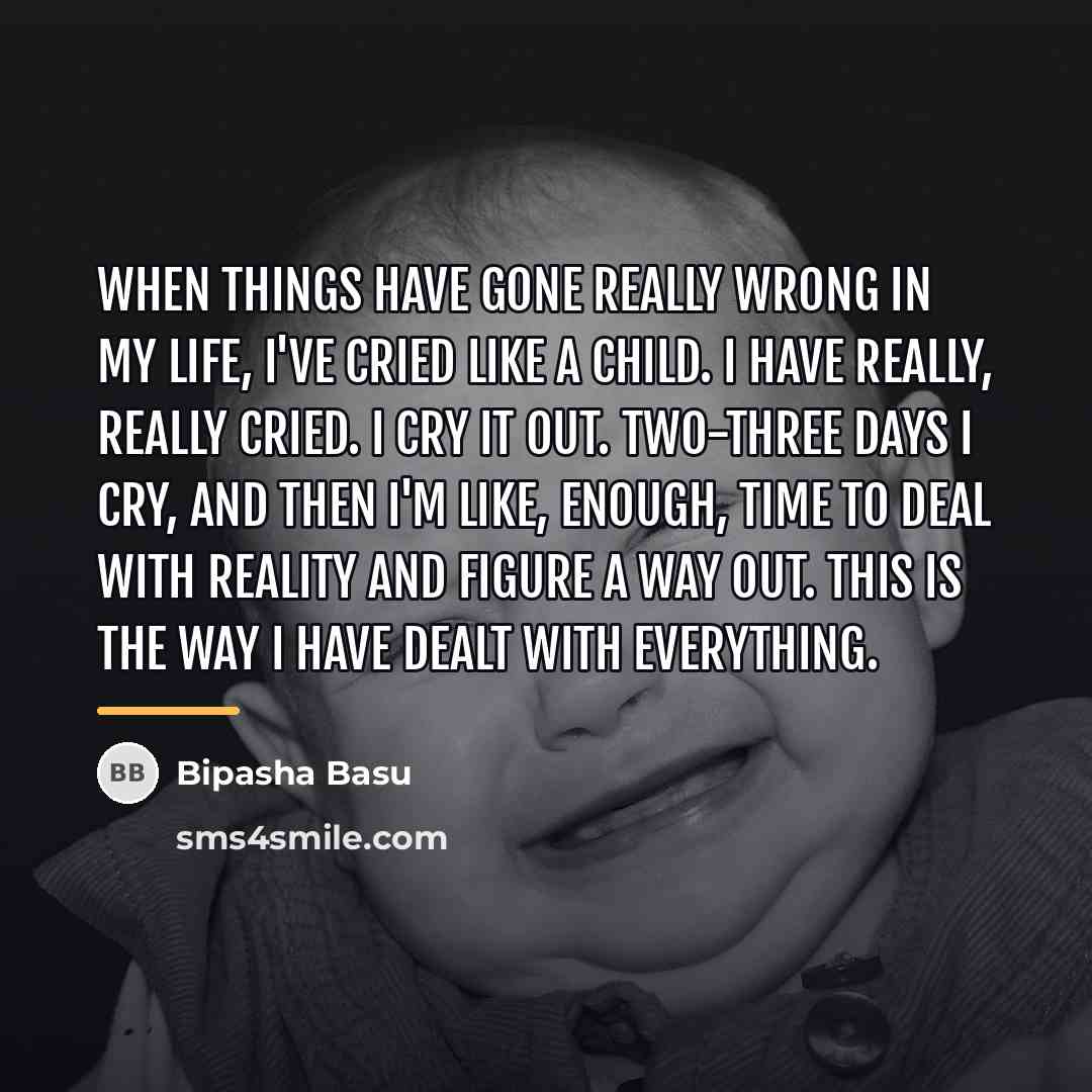 “When things have gone really wrong in my life, I've…” quote by Bipasha Basu
