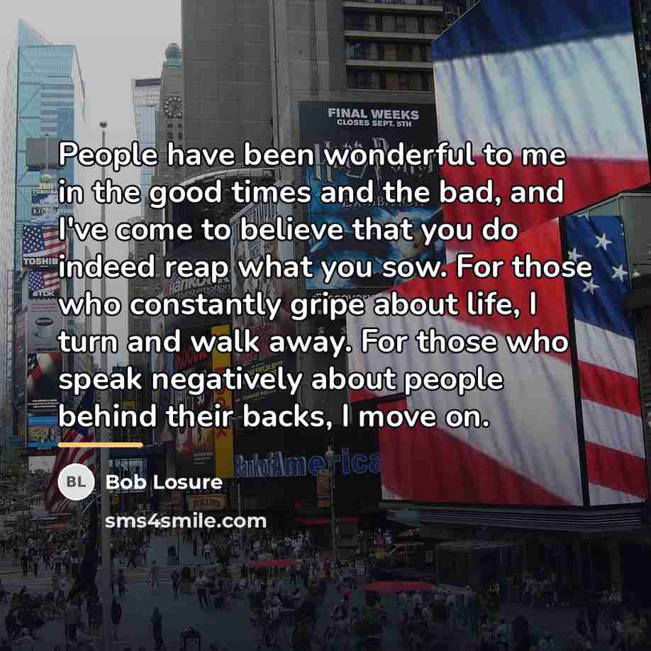 “People have been wonderful to me in the good times…” quote by Bob Losure