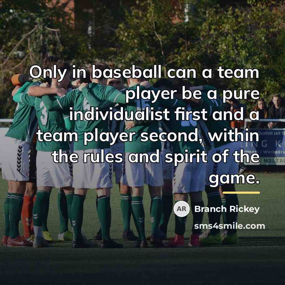 “Only in baseball can a team player be a pure…” quote by Branch Rickey