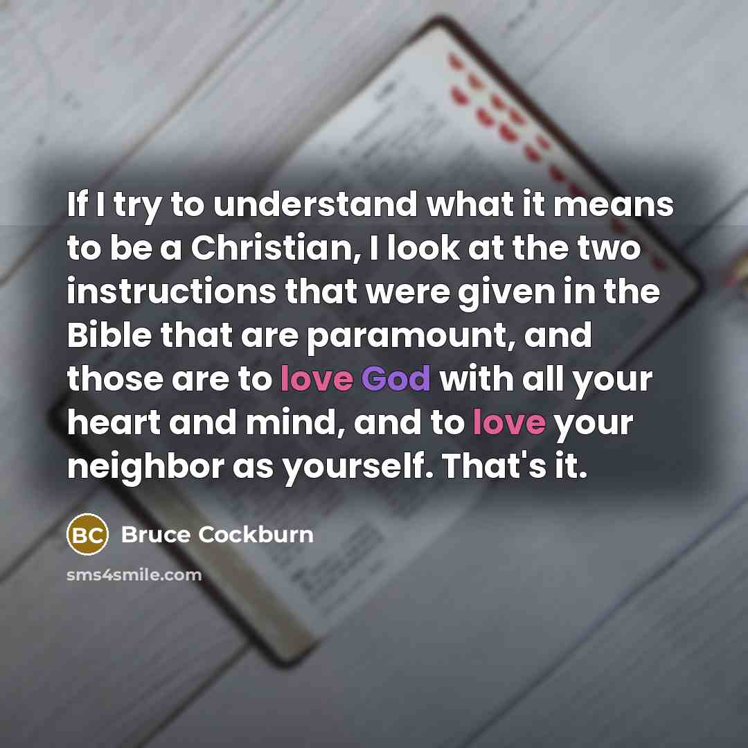 “If I try to understand what it means to be…” quote by Bruce Cockburn