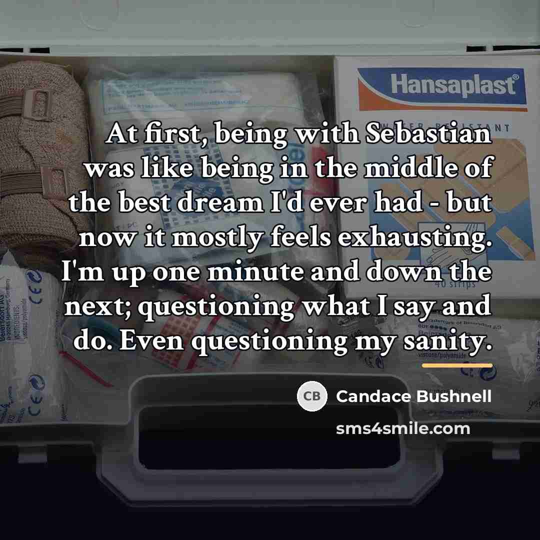 “At first, being with Sebastian was like being in the…” quote by Candace Bushnell