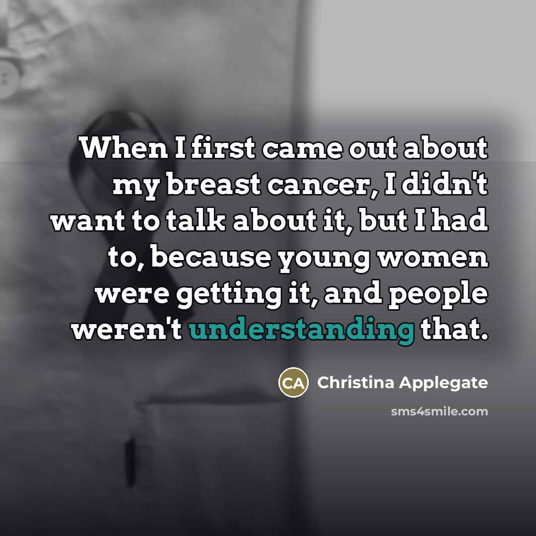 “When I first came out about my breast cancer, I…” quote by Christina Applegate