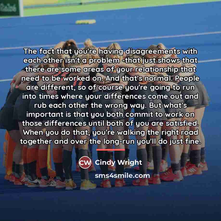“The fact that you're having disagreements with each other isn't…” quote by Cindy Wright
