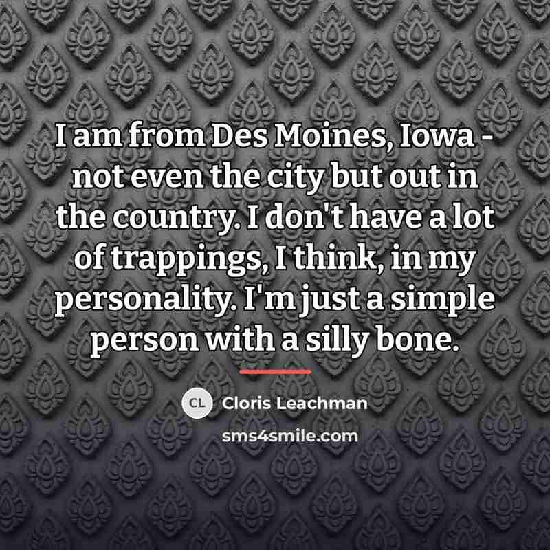 “I am from Des Moines, Iowa - not even the…” quote by Cloris Leachman