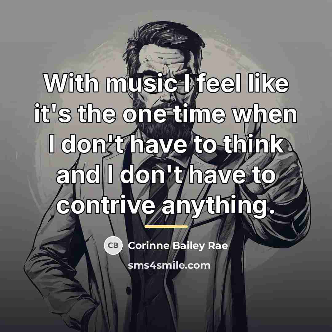 “With music I feel like it's the one time when…” quote by Corinne Bailey Rae