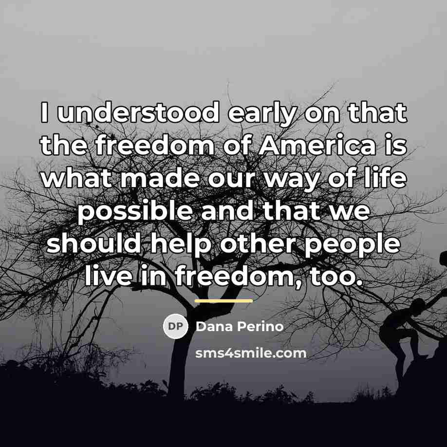 “I understood early on that the freedom of America is…” quote by Dana Perino