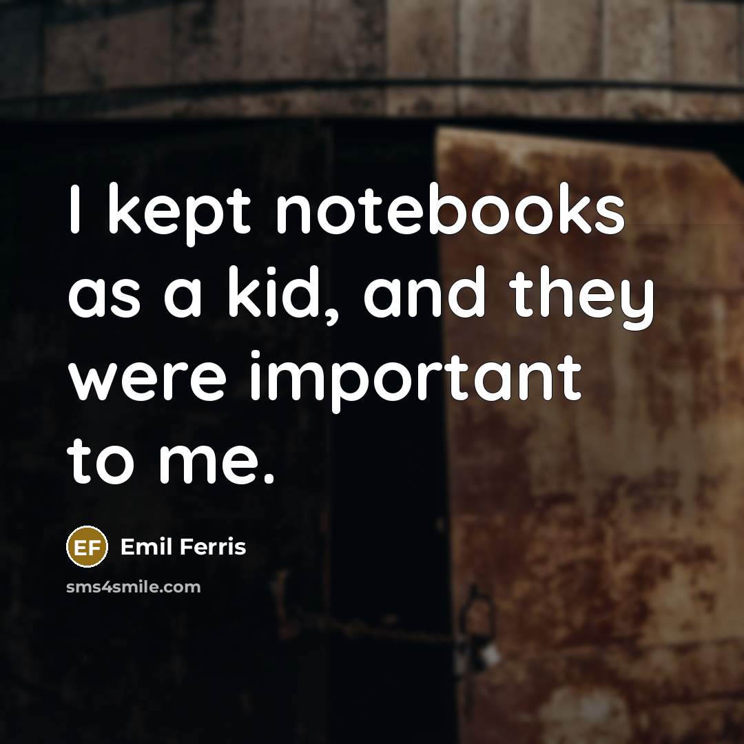 “I kept notebooks as a kid, and they were important…” quote by Emil Ferris