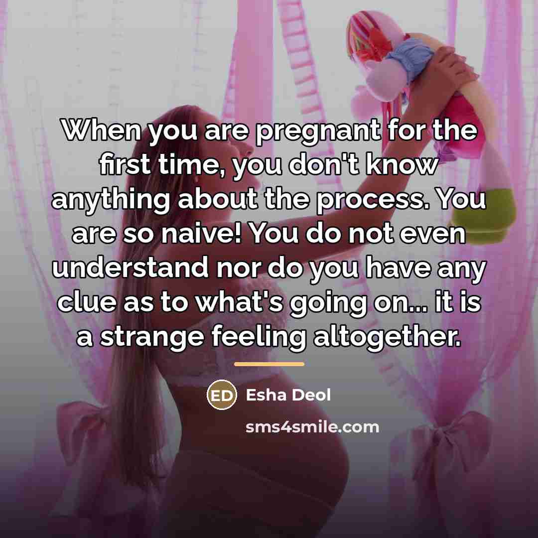 “When you are pregnant for the first time, you don't…” quote by Esha Deol
