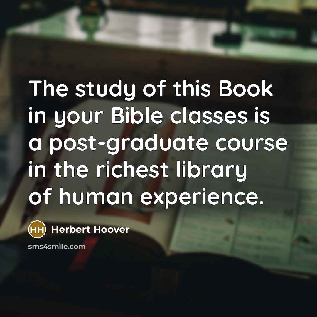 “The study of this Book in your Bible classes is…” quote by Herbert Hoover