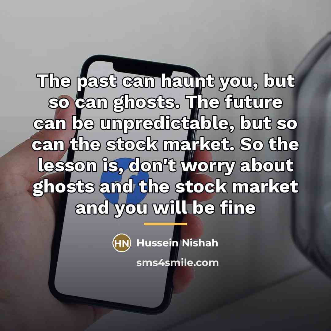 “The past can haunt you, but so can ghosts. The…” quote by Hussein Nishah