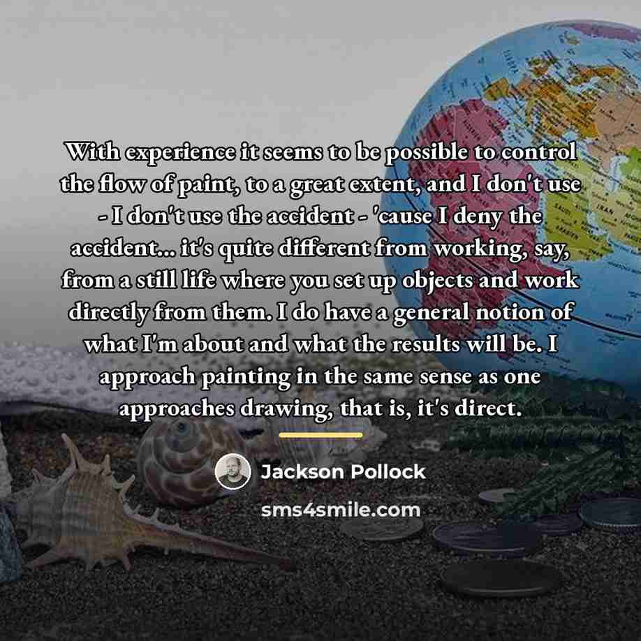 “With experience it seems to be possible to control the…” quote by Jackson Pollock