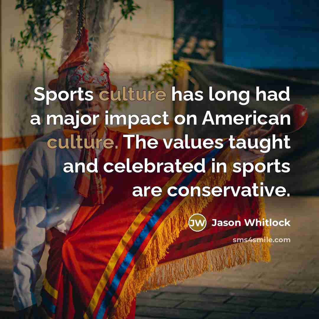 “Sports culture has long had a major impact on American…” quote by Jason Whitlock