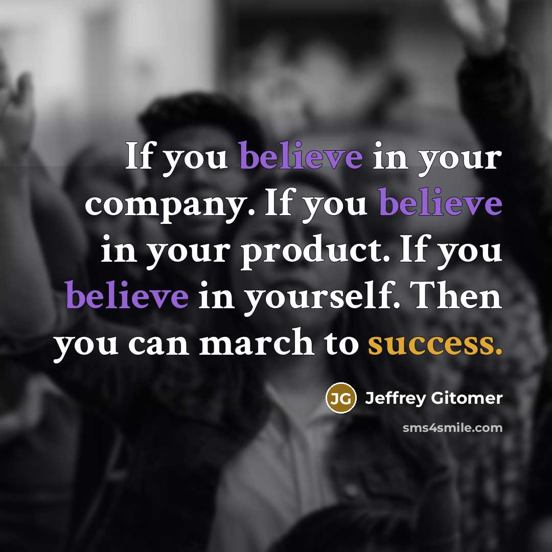 “If you believe in your company. If you believe in…” quote by Jeffrey Gitomer
