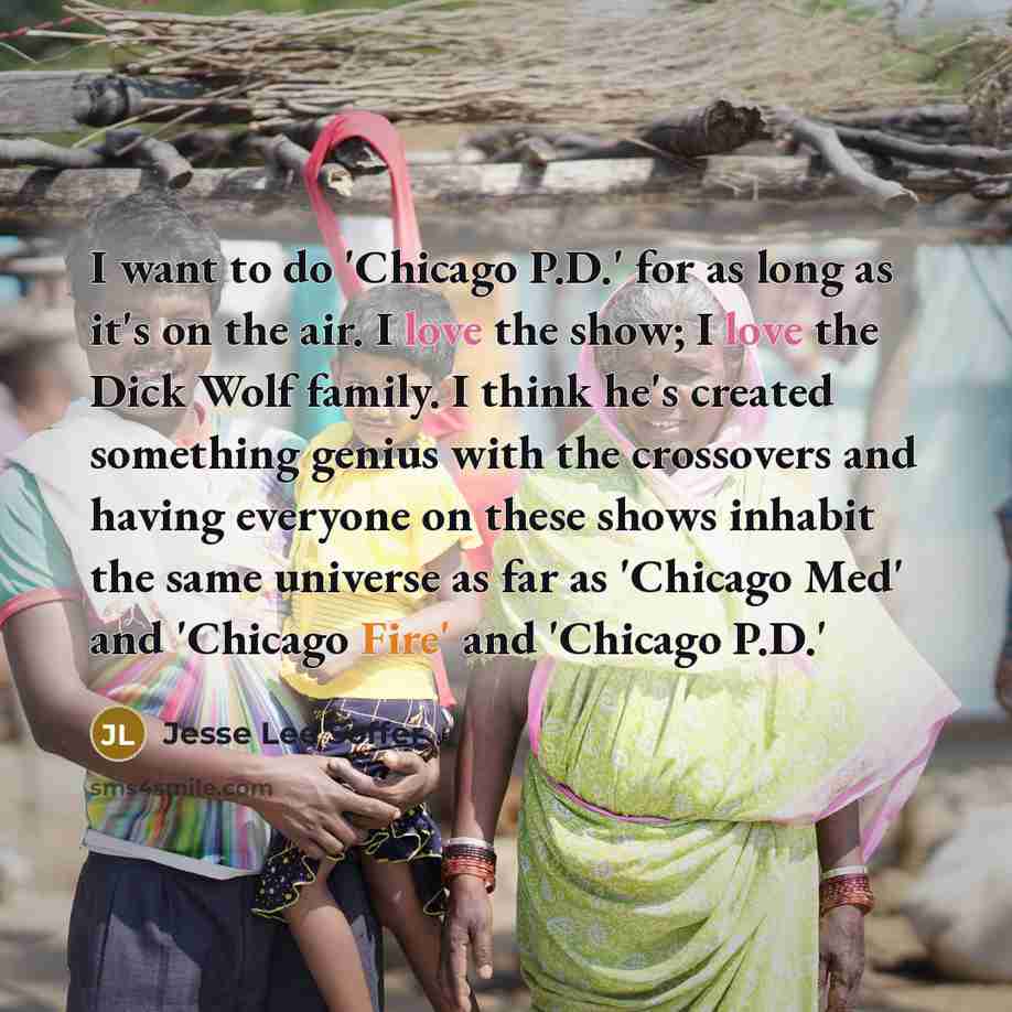 “I want to do 'Chicago P.D.' for as long as…” quote by Jesse Lee Soffer