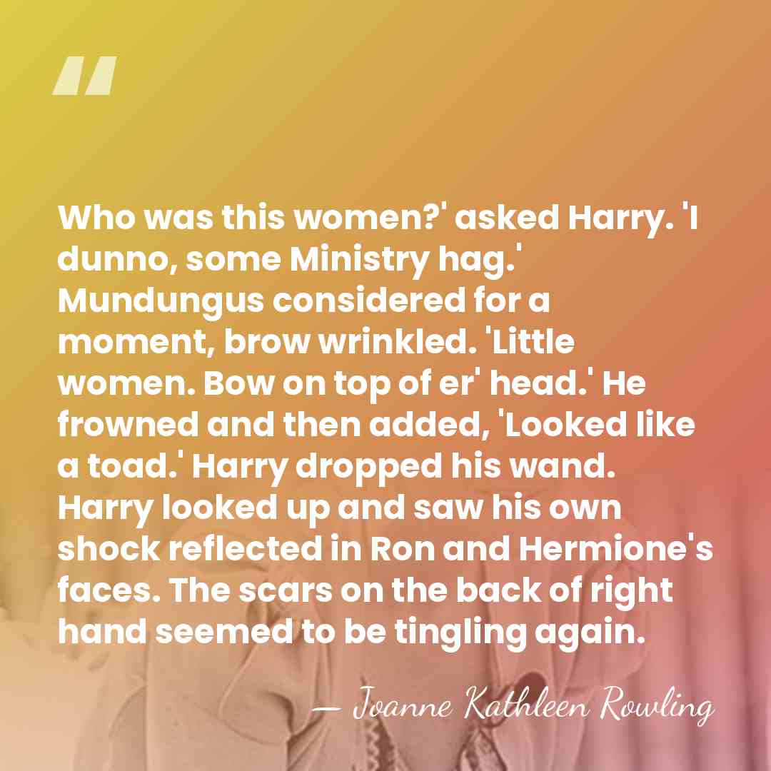 Who was this women?' asked Harry. 'I dunno, some Ministry hag.' Mundungus&hellip; - Joanne Kathleen Rowling