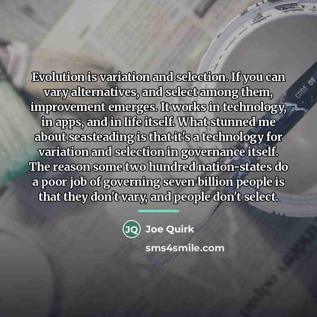 “Evolution is variation and selection. If you can vary alternatives,…” quote by Joe Quirk