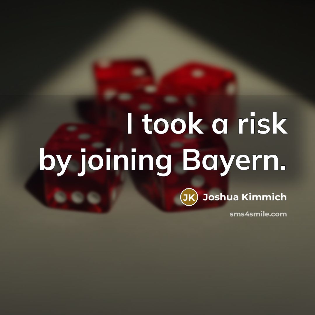 “I took a risk by joining Bayern.” quote by Joshua Kimmich