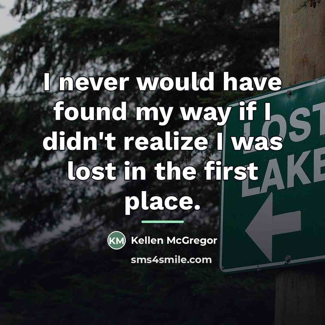 “I never would have found my way if I didn't…” quote by Kellen McGregor