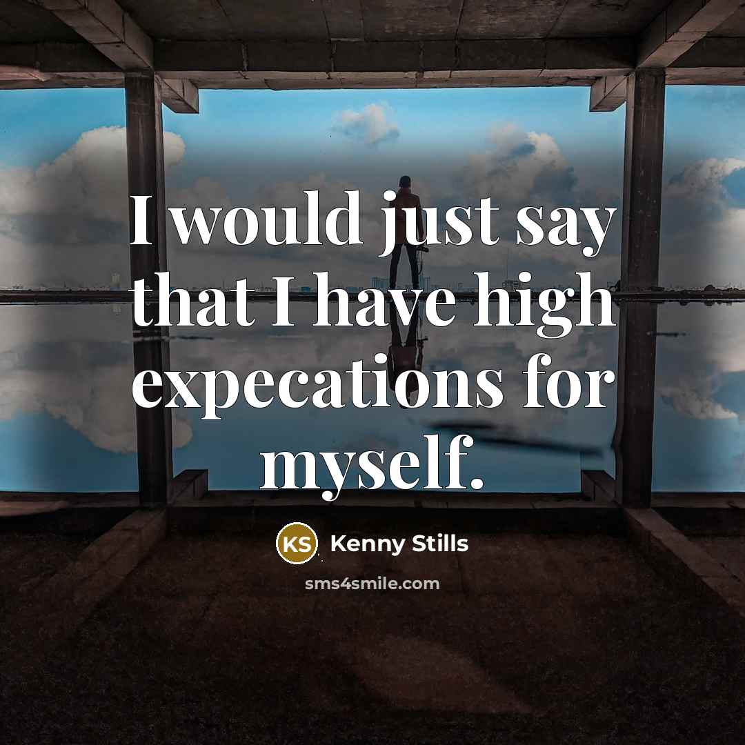 “I would just say that I have high expecations for…” quote by Kenny Stills