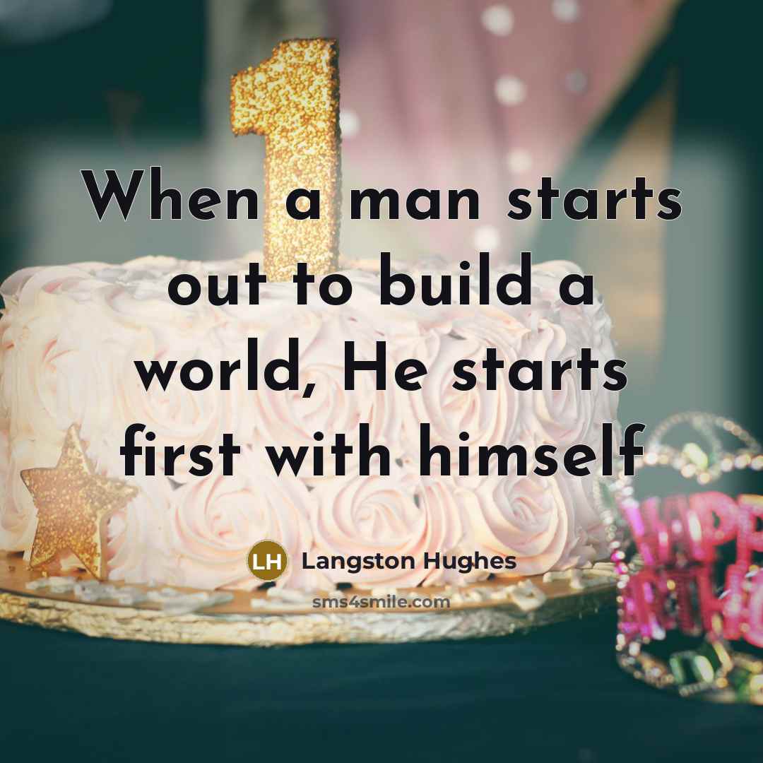 “When a man starts out to build a world, He…” quote by Langston Hughes