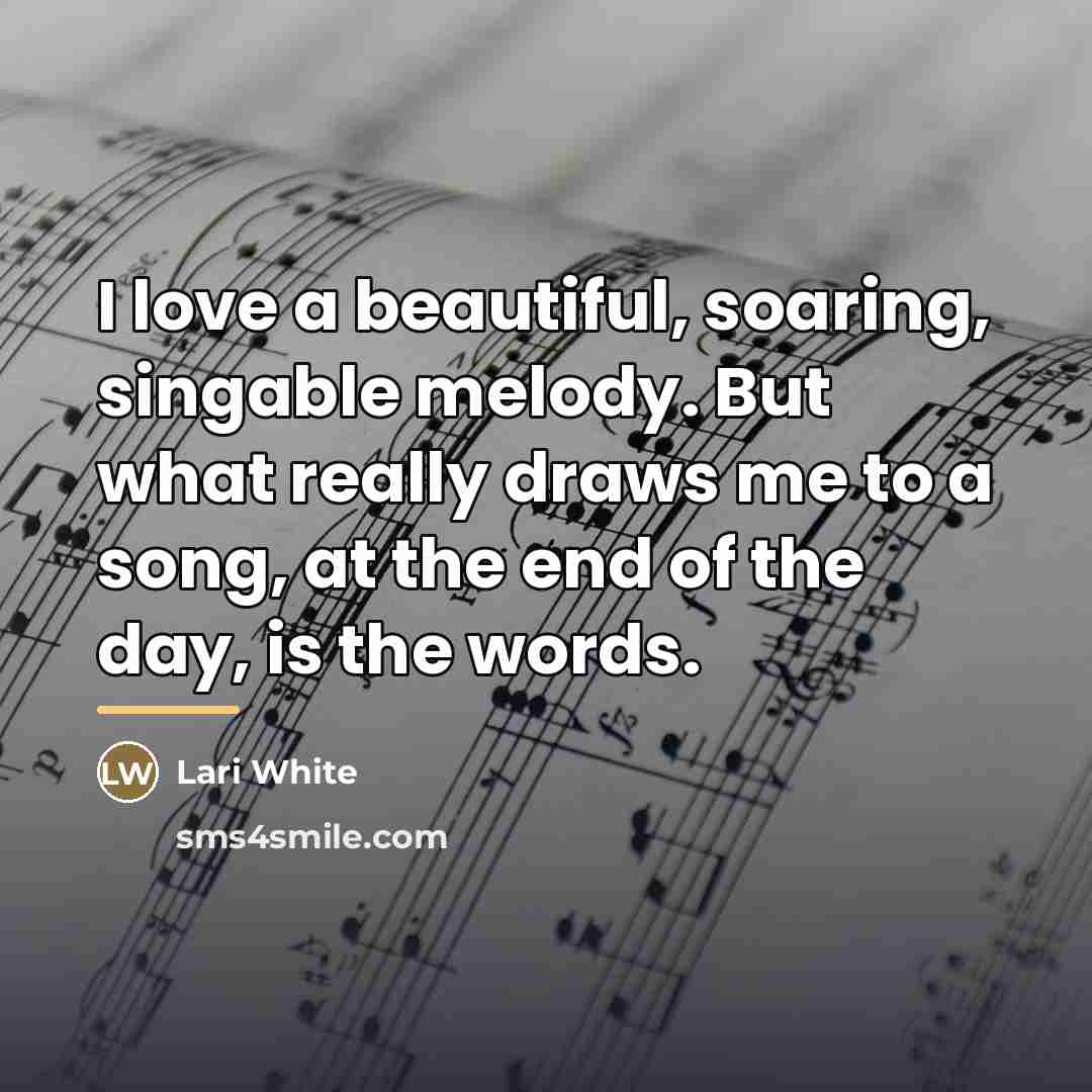 “I love a beautiful, soaring, singable melody. But what really…” quote by Lari White