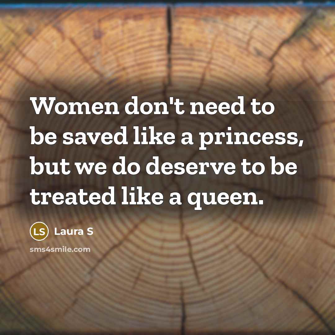 “Women don't need to be saved like a princess, but…” quote by Laura S