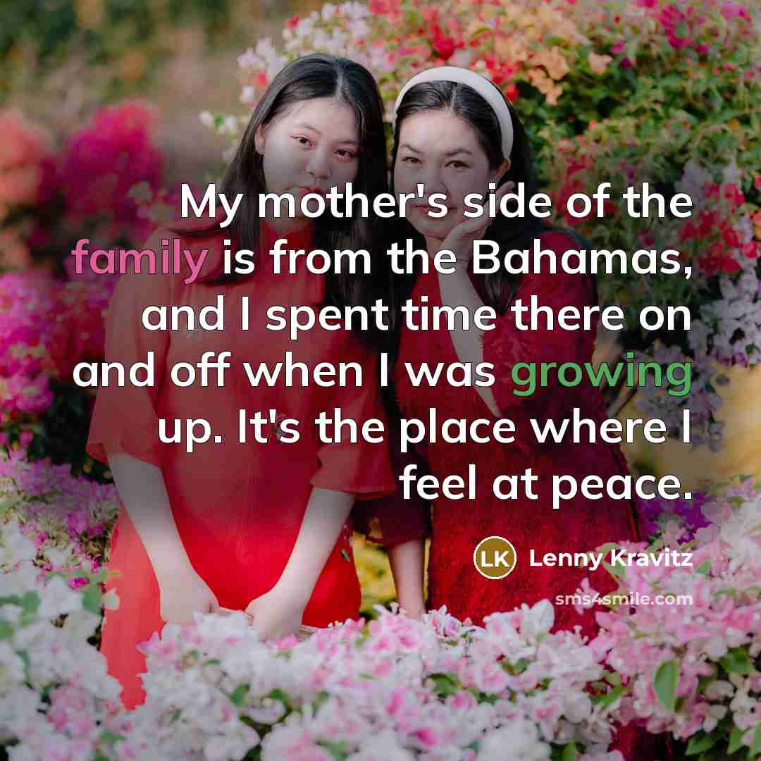 “My mother's side of the family is from the Bahamas,…” quote by Lenny Kravitz