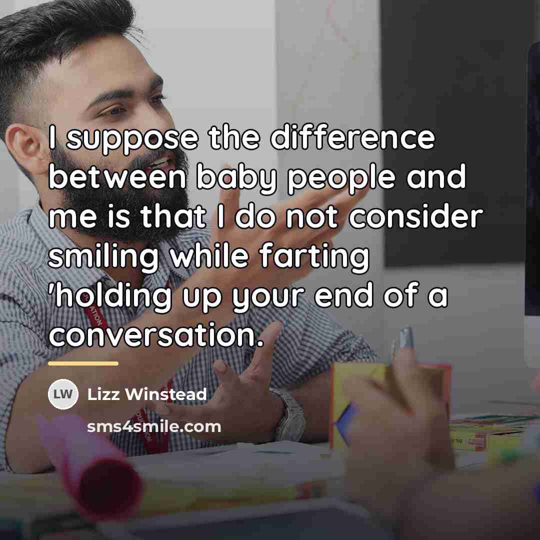 “I suppose the difference between baby people and me is…” quote by Lizz Winstead