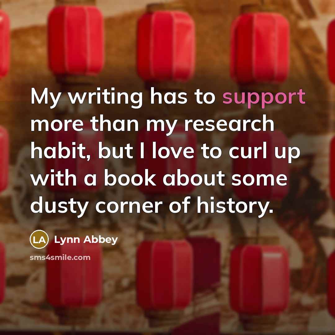 “My writing has to support more than my research habit,…” quote by Lynn Abbey