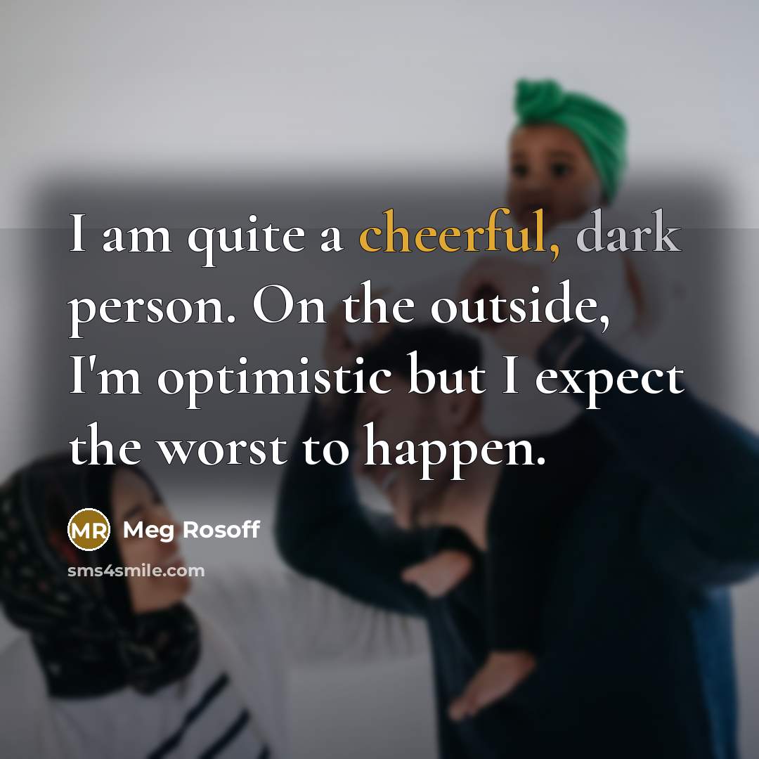 “I am quite a cheerful, dark person. On the outside,…” quote by Meg Rosoff