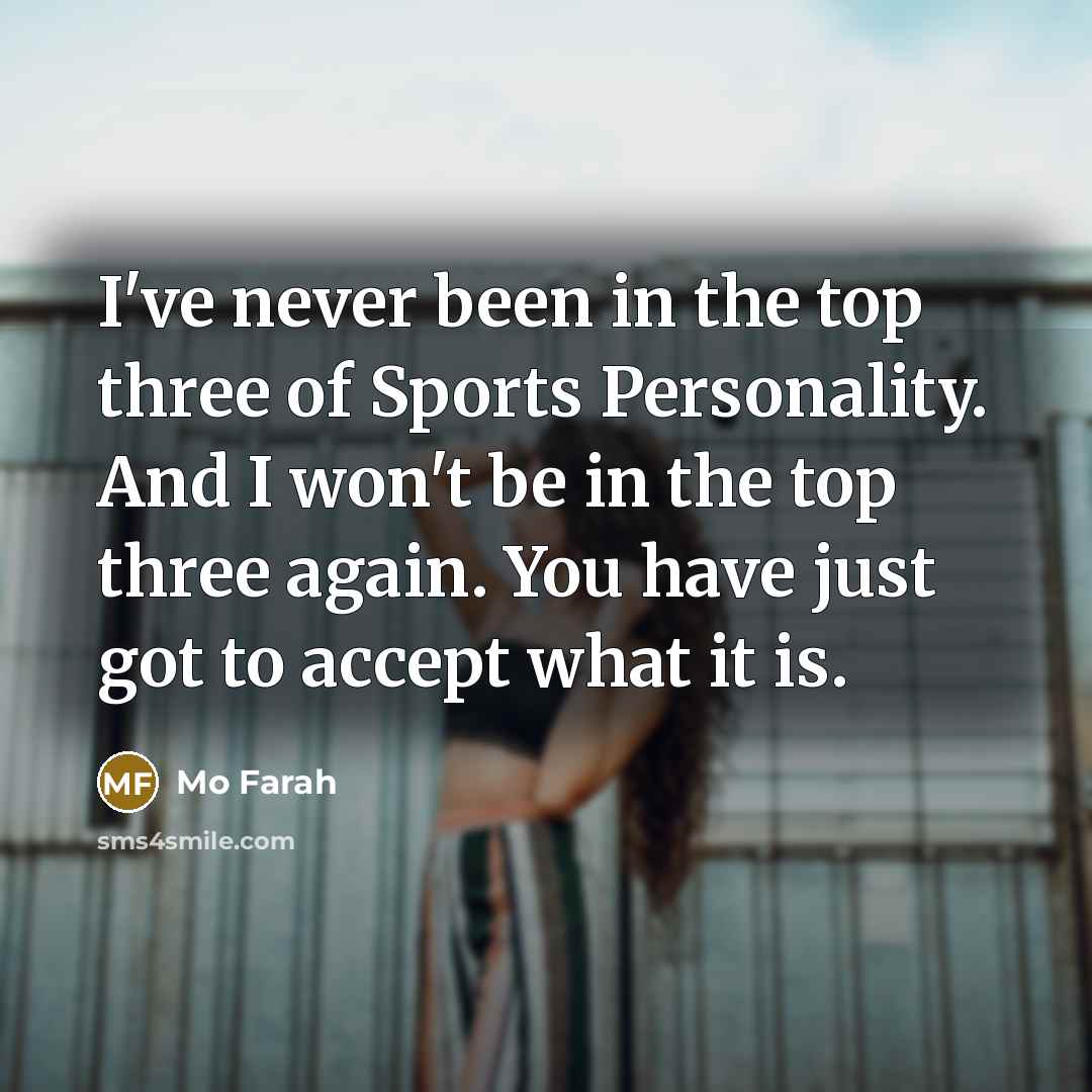 “I've never been in the top three of Sports Personality.…” quote by Mo Farah