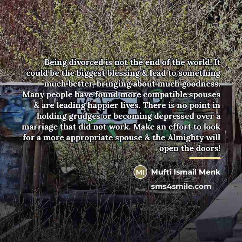 “Being divorced is not the end of the world. It…” quote by Mufti Ismail Menk