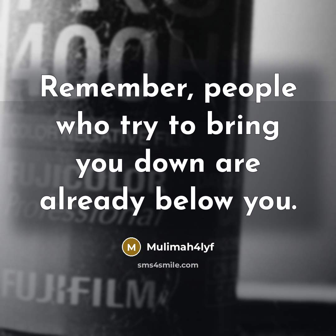 “Remember, people who try to bring you down are already…” quote by Mulimah4lyf