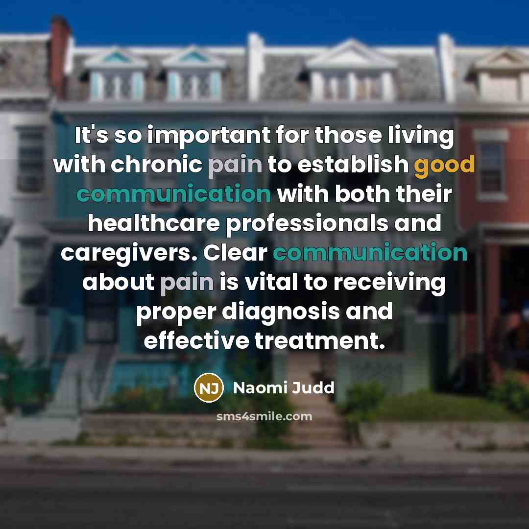 “It's so important for those living with chronic pain to…” quote by Naomi Judd