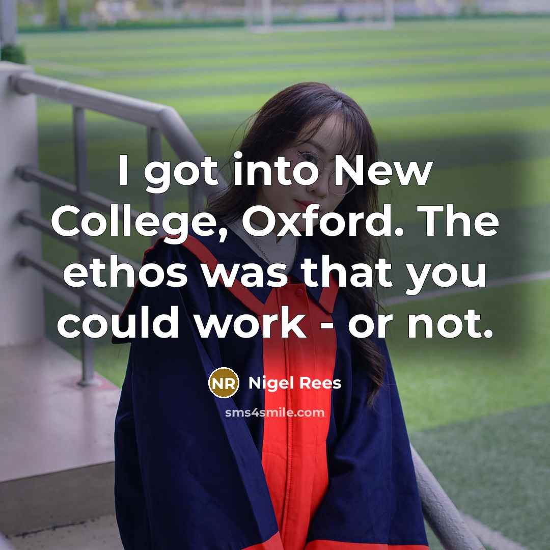 “I got into New College, Oxford. The ethos was that…” quote by Nigel Rees