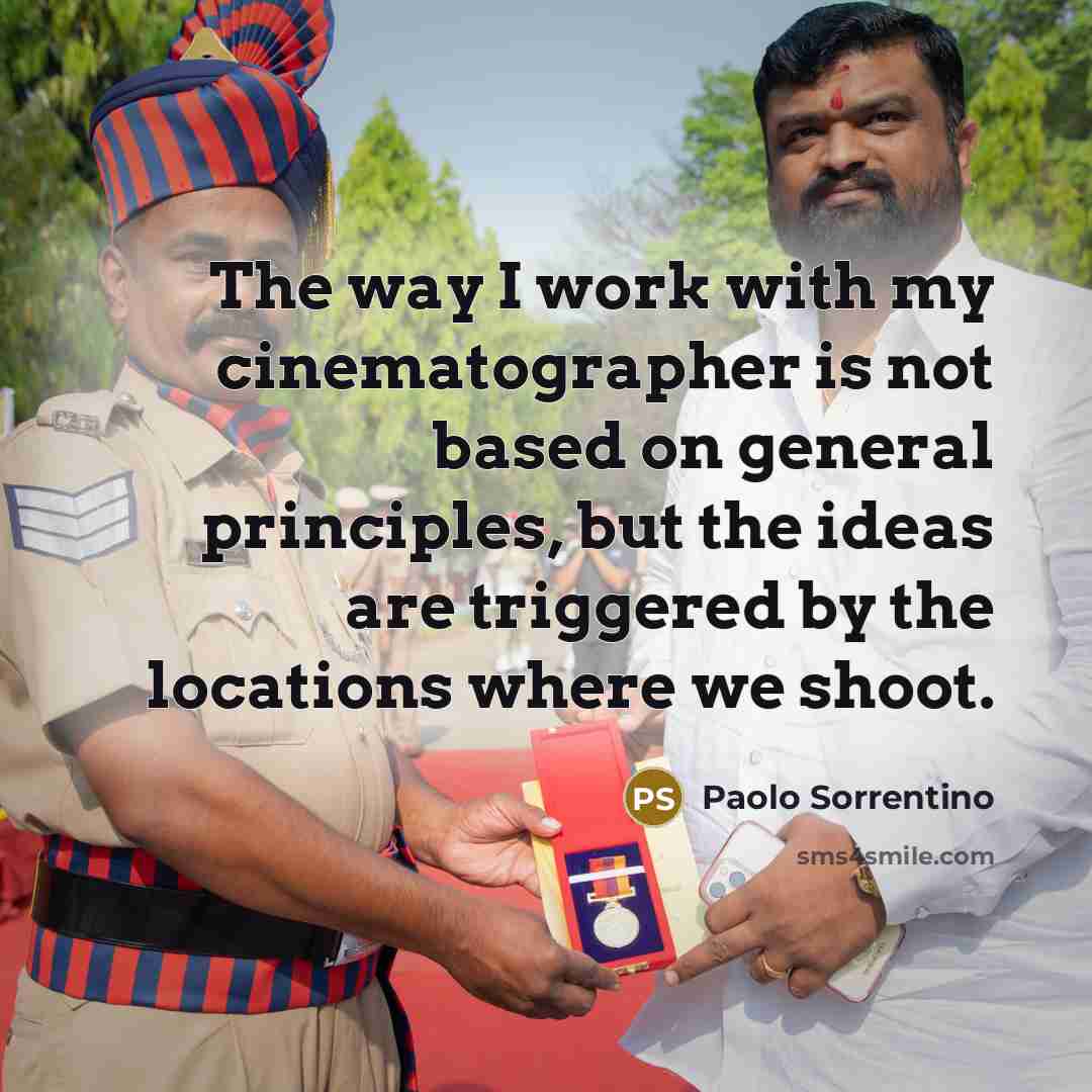 “The way I work with my cinematographer is not based…” quote by Paolo Sorrentino