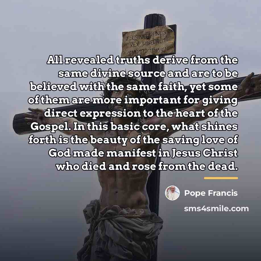 “All revealed truths derive from the same divine source and…” quote by Pope Francis
