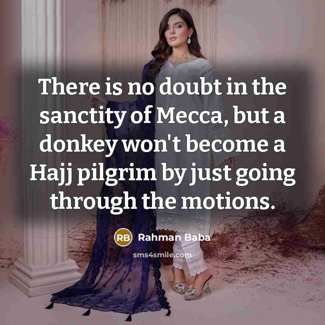 “There is no doubt in the sanctity of Mecca, but…” quote by Rahman Baba